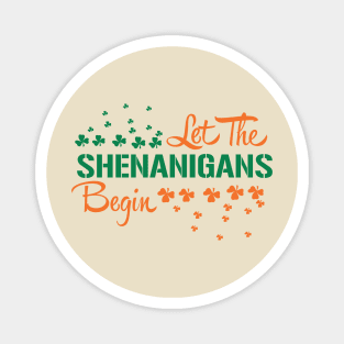 LET THE SHENANIGANS BEGIN Magnet